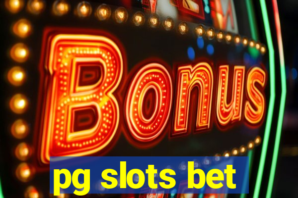 pg slots bet