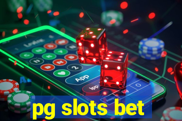 pg slots bet