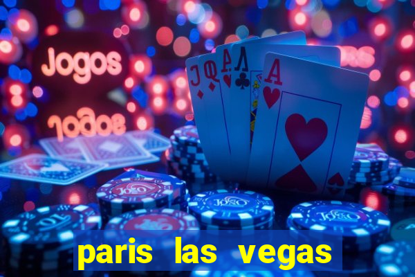 paris las vegas resort and casino