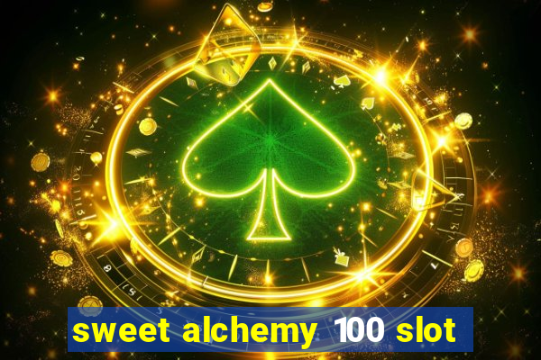 sweet alchemy 100 slot