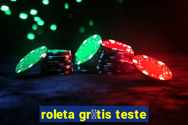 roleta gr谩tis teste