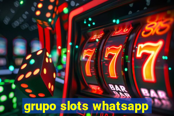 grupo slots whatsapp