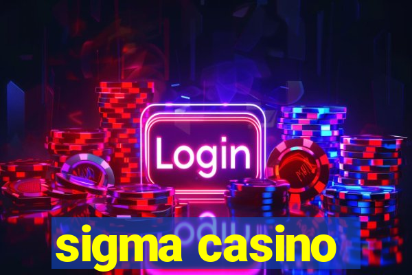 sigma casino