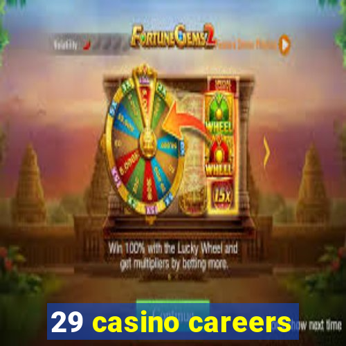 29 casino careers