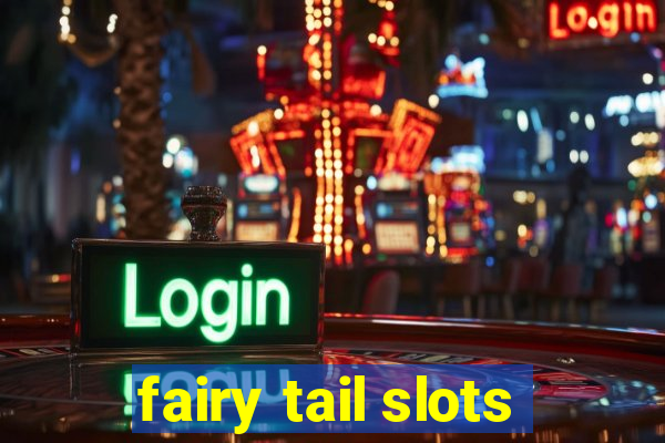 fairy tail slots