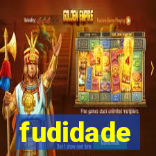 fudidade