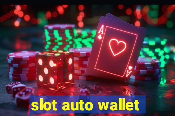 slot auto wallet