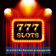 brasileirão betano propaganda