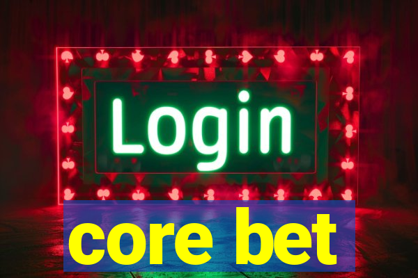 core bet