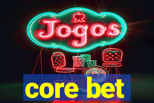 core bet