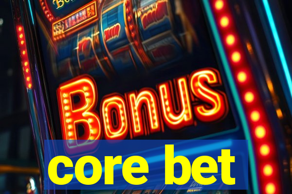 core bet