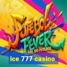 ice 777 casino