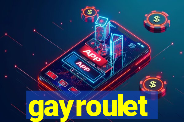 gayroulet