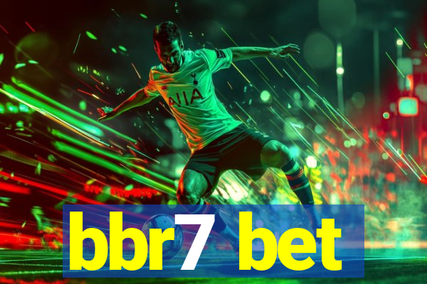 bbr7 bet