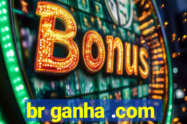 br ganha .com