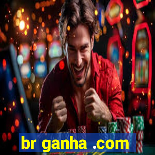 br ganha .com