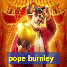 pope burnley