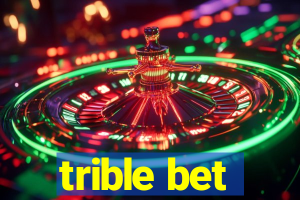 trible bet