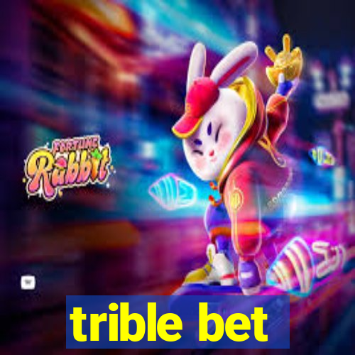 trible bet