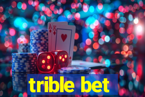 trible bet