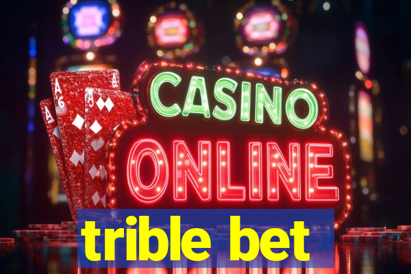 trible bet