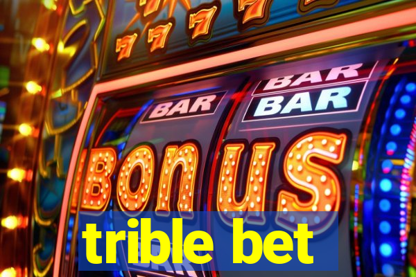 trible bet