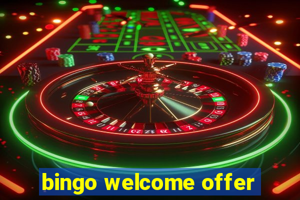 bingo welcome offer