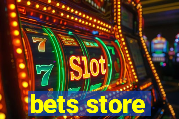 bets store