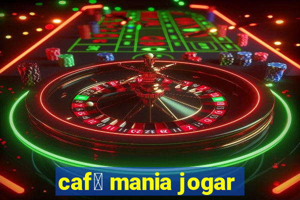 caf茅 mania jogar