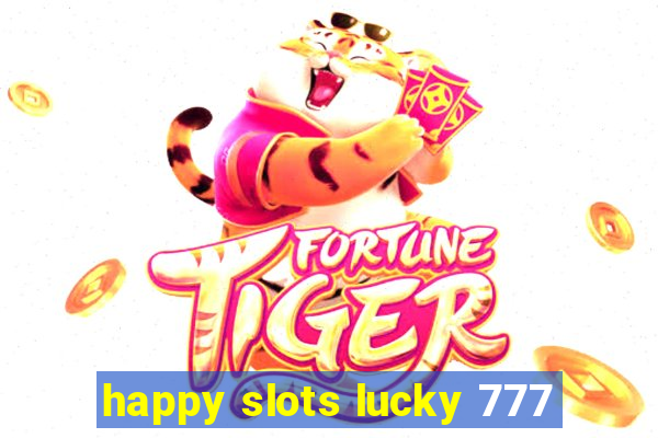 happy slots lucky 777