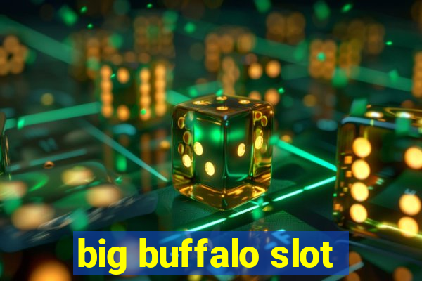 big buffalo slot