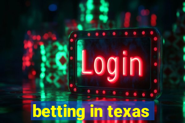 betting in texas