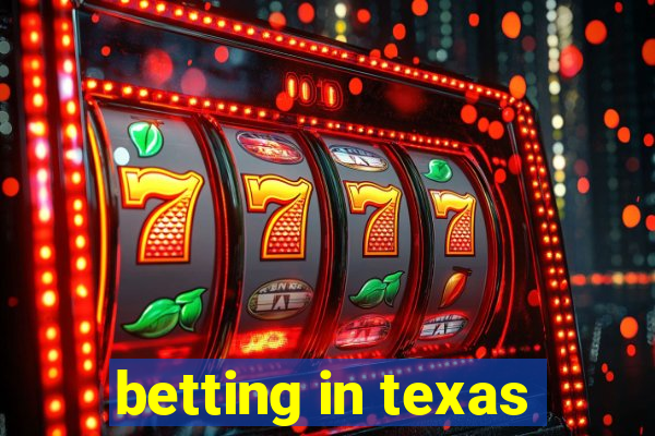 betting in texas