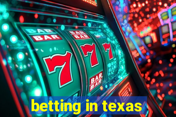 betting in texas