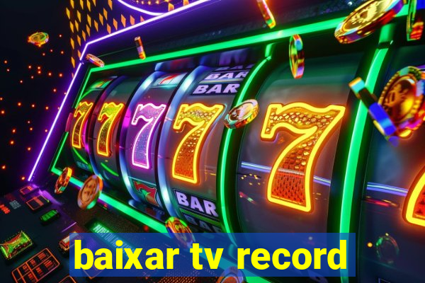 baixar tv record