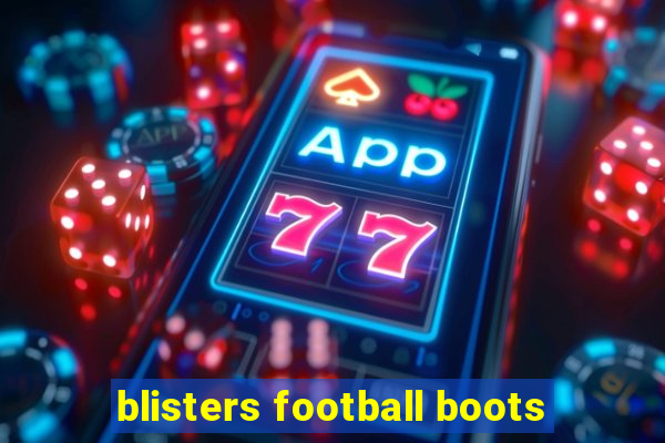 blisters football boots