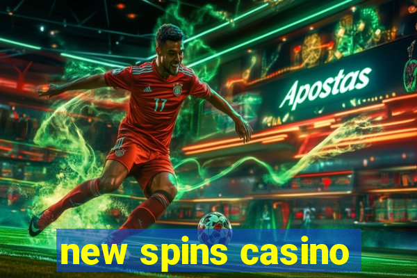 new spins casino