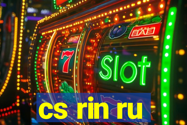 cs rin ru