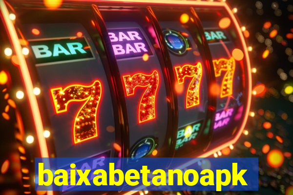 baixabetanoapk