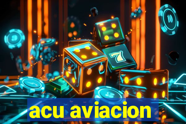 acu aviacion