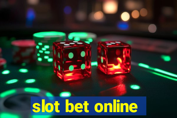 slot bet online