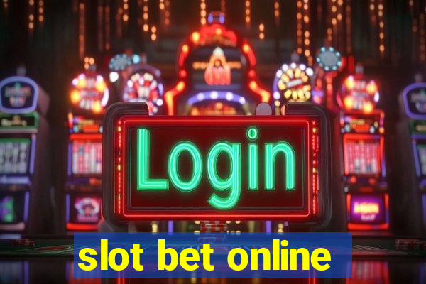 slot bet online