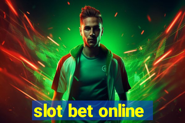 slot bet online