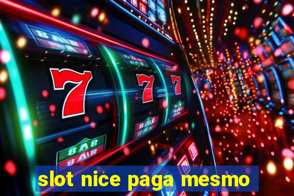 slot nice paga mesmo