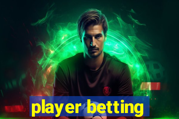 player betting