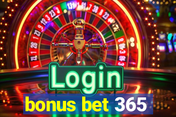 bonus bet 365