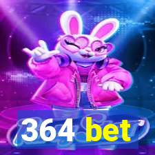 364 bet