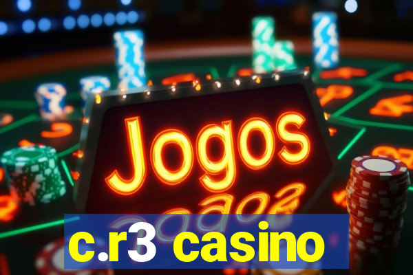 c.r3 casino