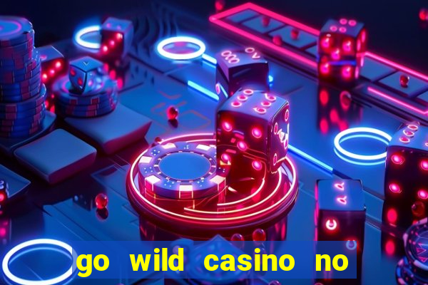 go wild casino no deposit bonus