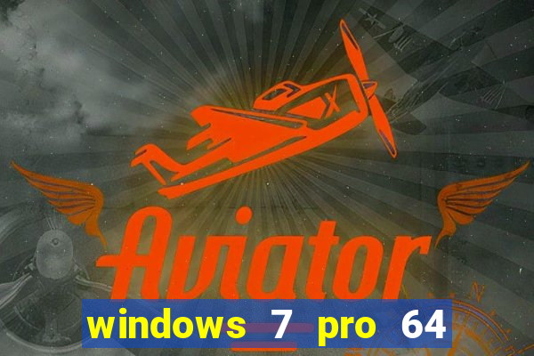 windows 7 pro 64 bits iso